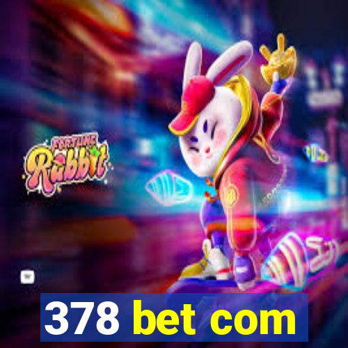 378 bet com